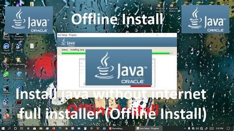 For earlier versions of java offline installers, you may see our java category. Install java without internet full installer (Offline Install)