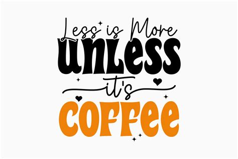 Less Is More Unless Its Retro Coffee Graphic By Svg Box · Creative Fabrica