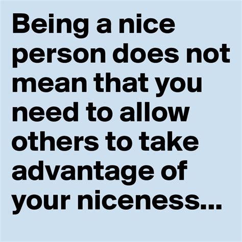 Being A Nice Person Does Not Mean That You Need To 800×800 Person