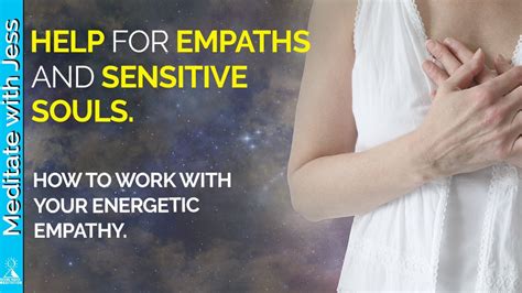 Help For Empaths And Sensitive Souls Learn How To Work With Your Energetic Empathy Youtube