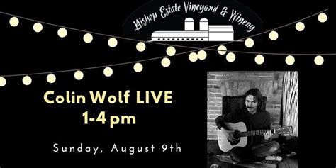 Colin Wolf Live Sunday At Bishop Estate Vineyard And Winery