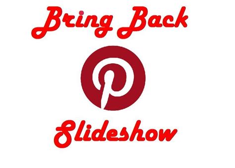 Bring Back Pinterest Slideshow Features As Standard For All Archiving