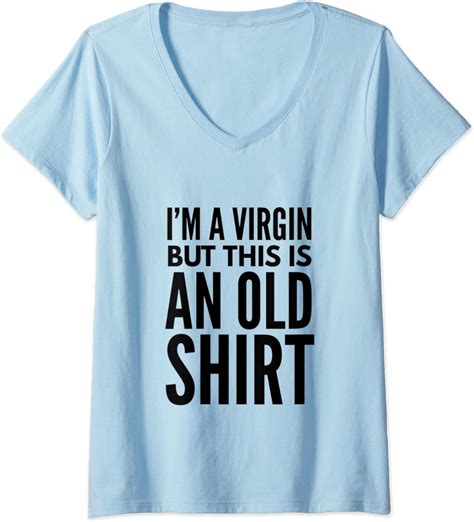 Womens Im A Virgin But This Is An Old Shirt Funny V Neck T Shirt Clothing
