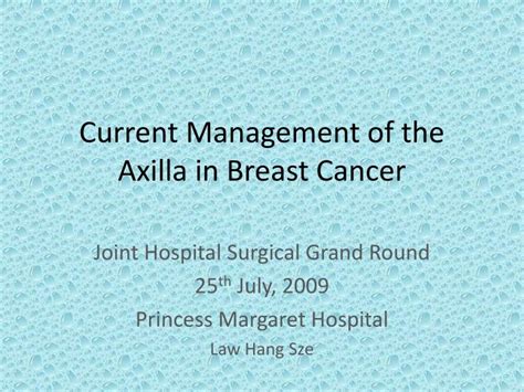 Ppt Current Management Of The Axilla In Breast Cancer Powerpoint