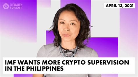 Imf Wants More Crypto Supervision In The Philippines The Daily Forkast