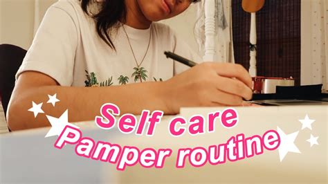Self Care Daypamper Routine What I Do To Feel Better Youtube