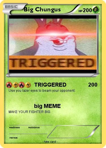 Pok Mon Big Chungus Triggered My Pokemon Card