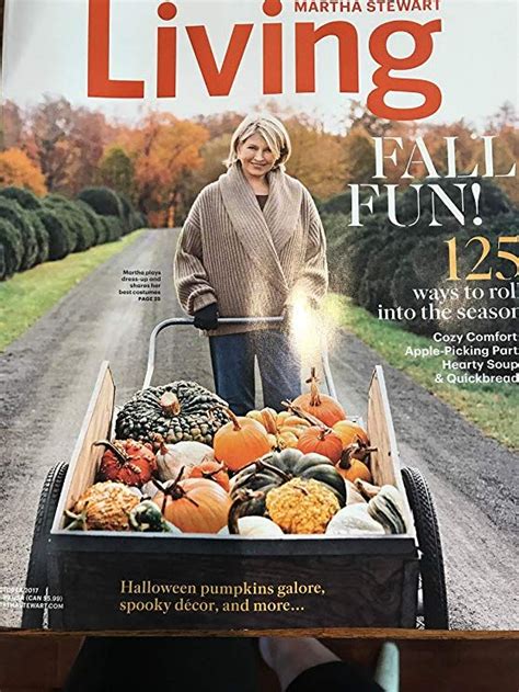 Martha stewart, the bob vila of home economics, gives tips on everything from cooking and flower arranging to gardening and making homemade christmas. Martha Stewart Living October 2017 Fall Fun ! - 125 Way to Roll Into The Season | Martha stewart ...