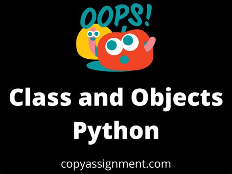 Complete Tutorial Python Class And Objects Copyassignment