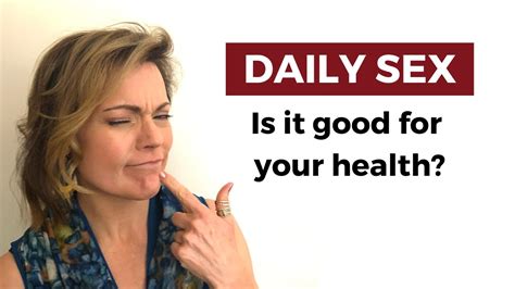 is daily sex good for your health youtube