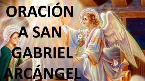 Oraciones Para Los ArcÁngeles OraciÓn A San Gabriel ArcÁngel