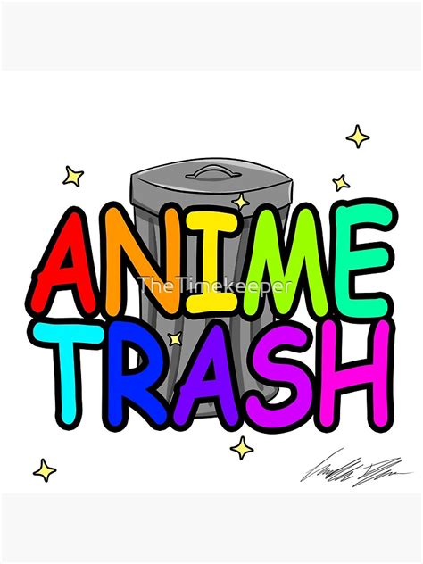 Anime Trash Poster For Sale By Thetimekeeper Redbubble