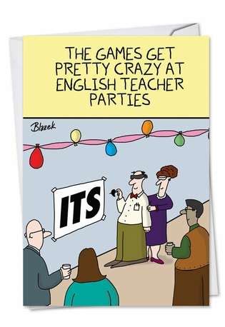An art teacher, a math teacher, and a science teacher are all arguing over which one of them is the smartest. English Teacher Party Cartoons Birthday Card Dave Blazek