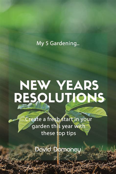 5 Gardening New Years Resolutions David Domoney