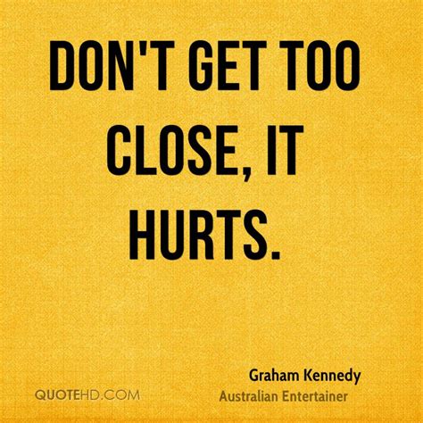 Graham Kennedy Quotes Quotesgram