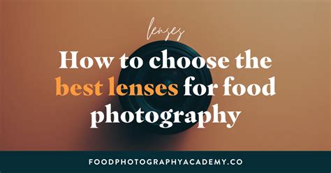 The Best Food Photography Lenses Which Lens Should You Buy