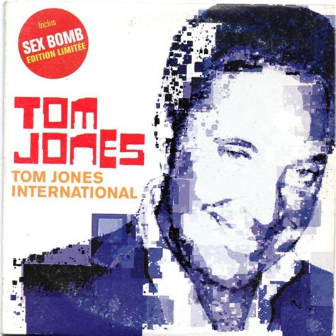 Tom Jones International Sex Bomb De Tom Jones Cds Chez Tubomix Ref