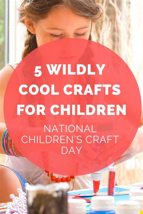 5 Wildly Cool Crafts For Children For National Childrens Craft Day