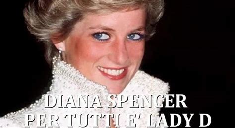 Lady Diana La Principessa Triste Oggi Avrebbe Compiuto Anni