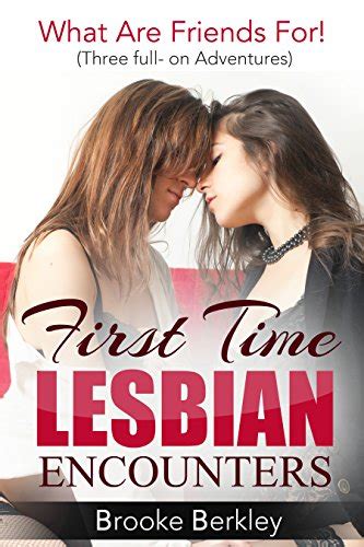 first time lesbian encounters what are friends for three full on adventures english edition