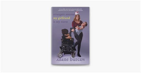 ‎strangers Assume My Girlfriend Is My Nurse By Shane Burcaw Ebook Apple Books