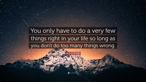 Warren Buffett Quote You Only Have To Do A Very Few Things Right In