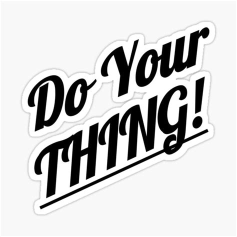 Do Your Thing Sticker By Mrflippy Redbubble