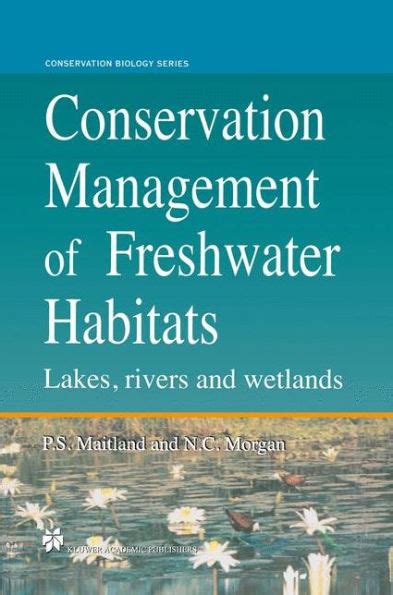 Conservation Management Of Freshwater Habitats Lakes Rivers And