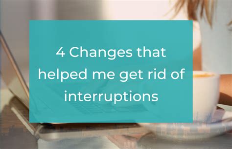 4 Changes That Helped Me Get Rid Of Interruptions Pauliina Rasi