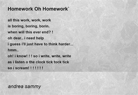 Homework Oh Homework` Homework Oh Homework` Poem By Andrea Sammy