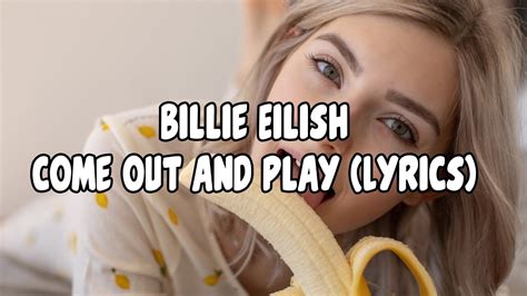 Billie Eilish Come Out And Play Lyrics Youtube