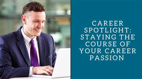Career Spotlight Staying The Course Of Your Career Passion Youtube
