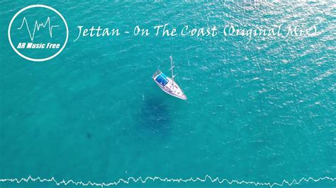 Jettan On The Coast Original Mix Youtube