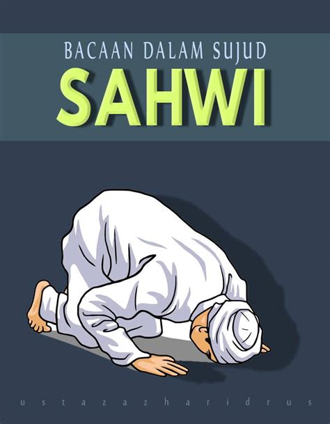Bacaan Dalam Sujud Sahwi Islam Itu Indah