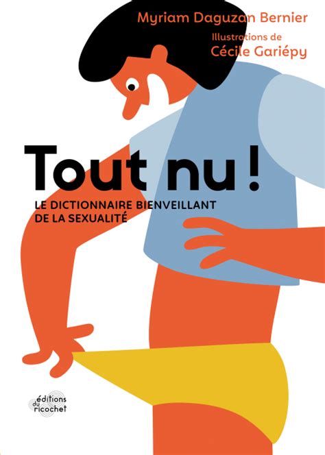 Tout Nu Le Dictionnaire Bienveillant De La Sexualité Livraddict