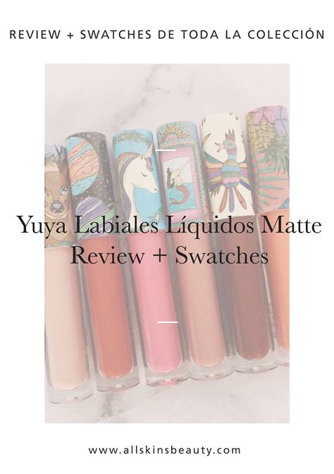 Yuya Labiales L Quidos Matte Review Swatches All Skins Beauty