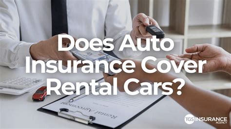 Does Auto Insurance Cover Rental Cars Tgs Insurance Agency