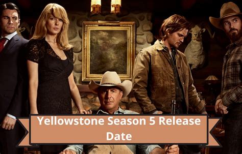 Yellowstone Season 5 Release Date Status Cast Plot And Everything We