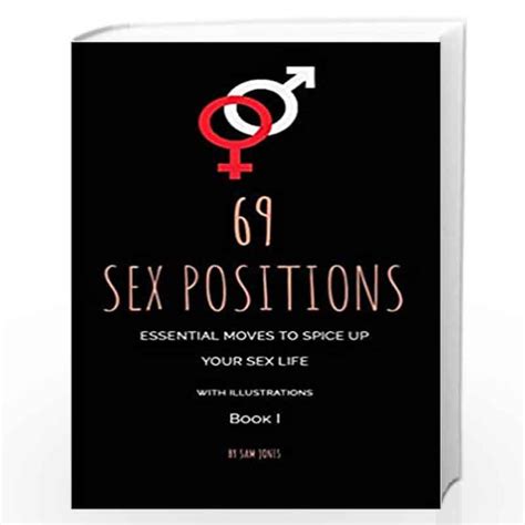 Sex Positions Essential Moves To Spice Up Your Sex Life With
