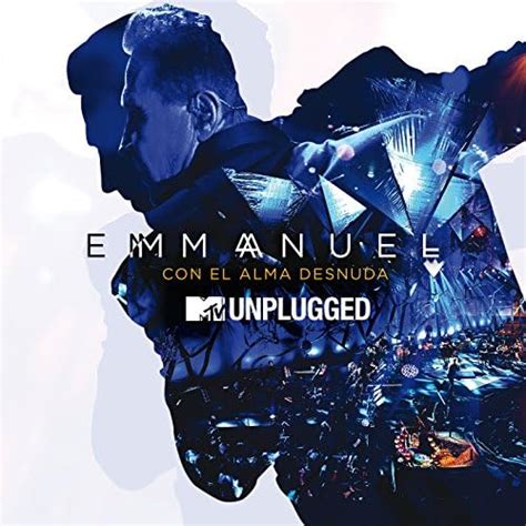 Mtv Unplugged Con El Alma Desnuda Von Emmanuel Bei Amazon Music