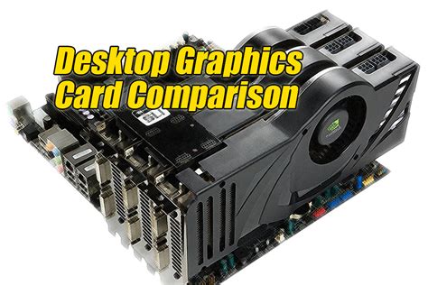 B Hardware Desktop Graphics Card Comparison Guide Rev 373 Tech Arp