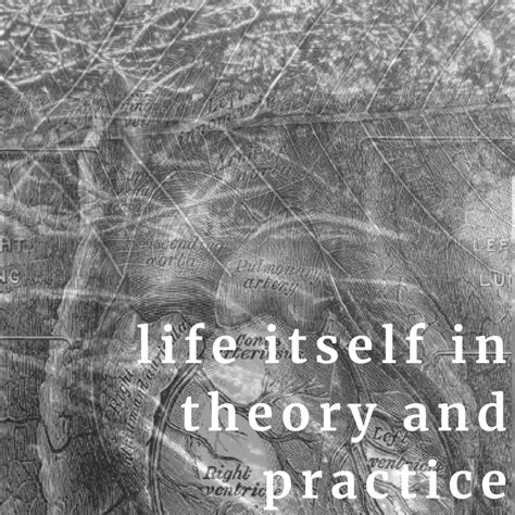 Life Itself In Theory And Practice Torch The Oxford Research Centre