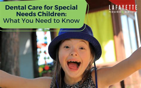 Dental Care For Children With Special Needs What You Need To Know