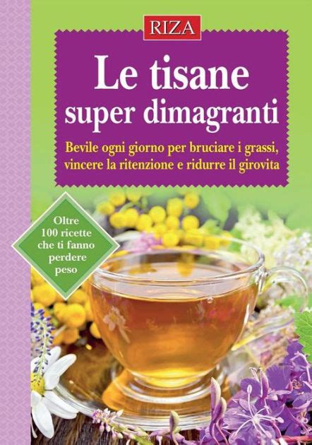 Le Tisane Super Dimagranti By Vittorio Caprioglio Ebook Barnes And Noble®