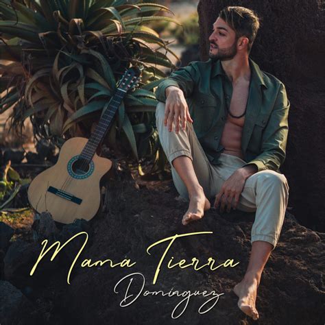 Mama Tierra Single By Dominguez Spotify