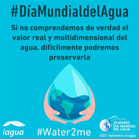 Día Mundial Del Agua 2021 ¿cuál Es El Valor Del Agua Iagua