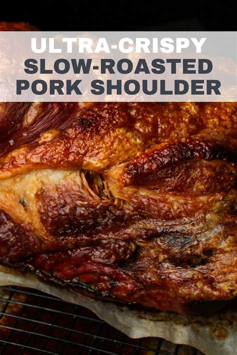 Ultra Crispy Slow Roasted Pork Shoulder Recipe In 2020