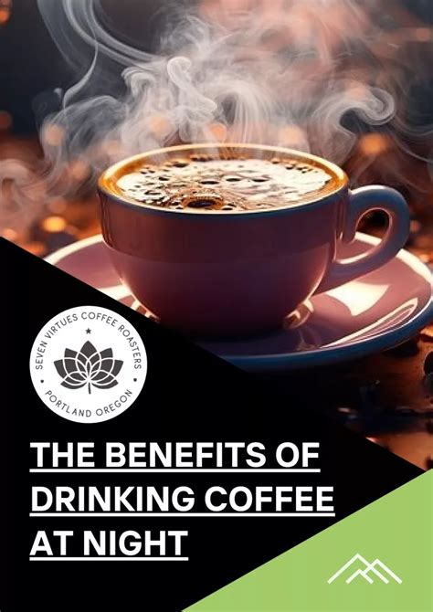 Ppt The Benefits Of Drinking Coffee At Night Venvirtuespdx