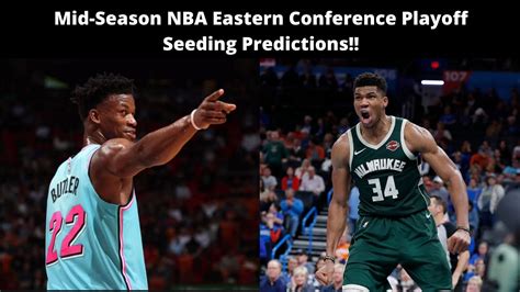 Nba Eastern Conference Playoff Seeding Predictions At The Midway Point Youtube