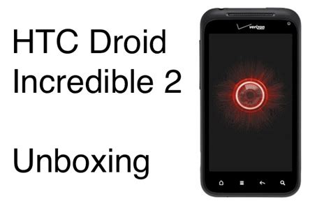 Droid Incredible 2 By Htc Unboxing Zollotech
